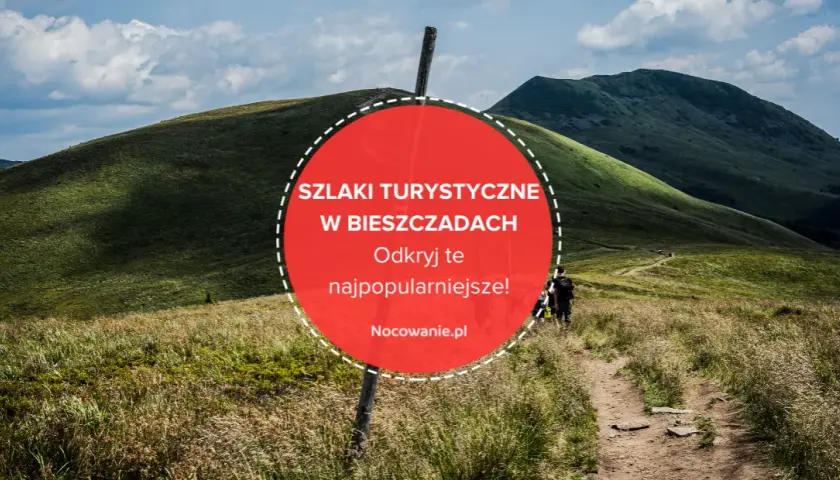 Bieszczady: Odkryj najpiękniejsze miejsca, szlaki i atrakcje (przewodnik)